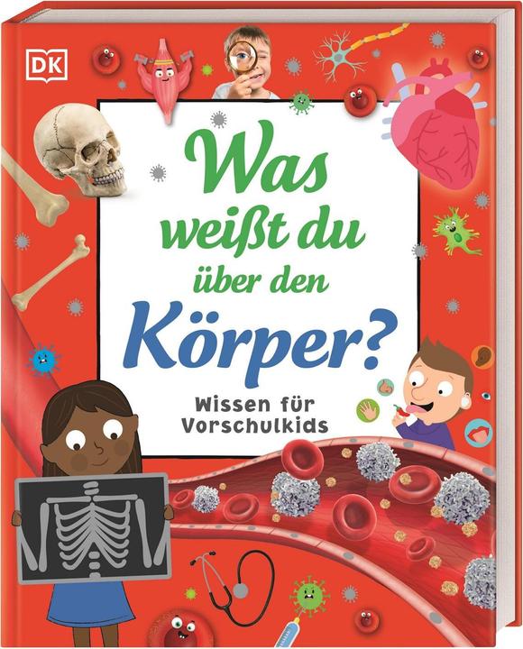 Produktbild Wissen für Vorschulkids Was weisst du über den Körper (Deutsch, Andrea Mills, Bipasha Choudhury, 2024)