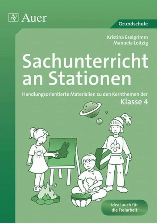 Produktbild Sachunterricht an Stationen. Klasse 4 (Deutsch, Kristina Eselgrimm, Manuela Leitzig, 2010)