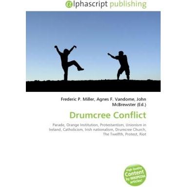 Drumcree Conflict, Fachbücher von Agnes F. Vandome, Frederic P. Miller, John McBrewster