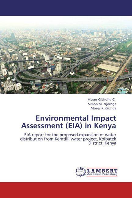 Produktbild Environmental Impact Assessment (EIA) in Kenya (Moses K. Gichua, Simon M. Njoroge, Moses Gichuho C., 2013)