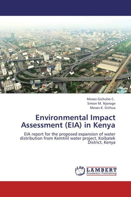 Actual product image Environmental Impact Assessment (EIA) in Kenya (Moses K. Gichua, Simon M. Njoroge, Moses Gichuho C., 2013)