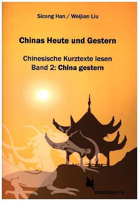 Produktbild Chinas Heute und Gestern, Bd. 2 China gestern (Deutsch, Sicong Han, Weijian Liu, 2015)