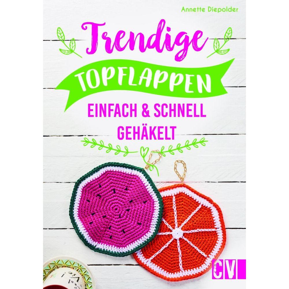 Thumbnail - Trendige Topflappen, Ratgeber von Annette Diepolder