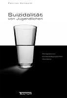 Produktbild Suizidalität von Jugendlichen in der Gegenwartsgesellschaft (Deutsch, Patrick Schwalm, 2005)