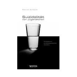 Suizidalität von Jugendlichen in der Gegenwartsgesellschaft, Fachbücher von Patrick Schwalm