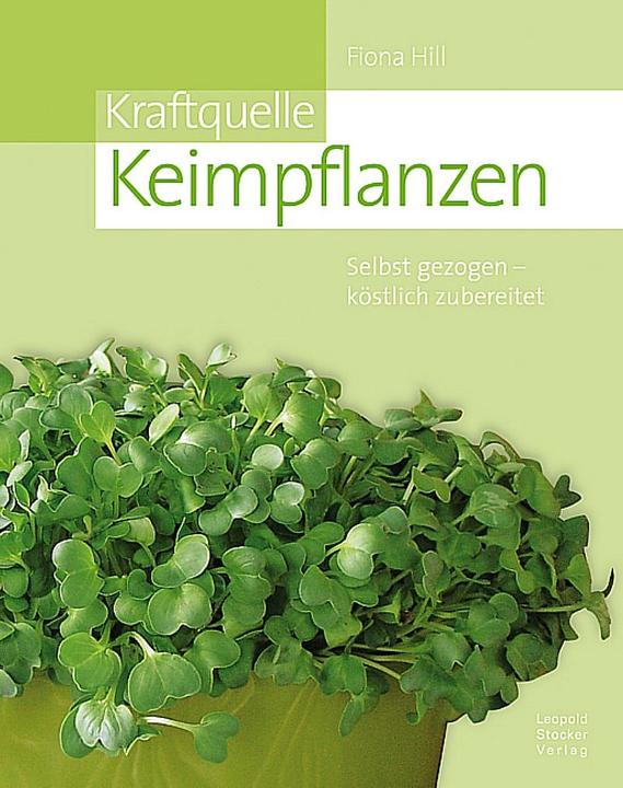 Produktbild Kraftquelle Keimpflanzen (Deutsch, Christian Schweiger, Fiona Hill, Petra Westphal, 2010)