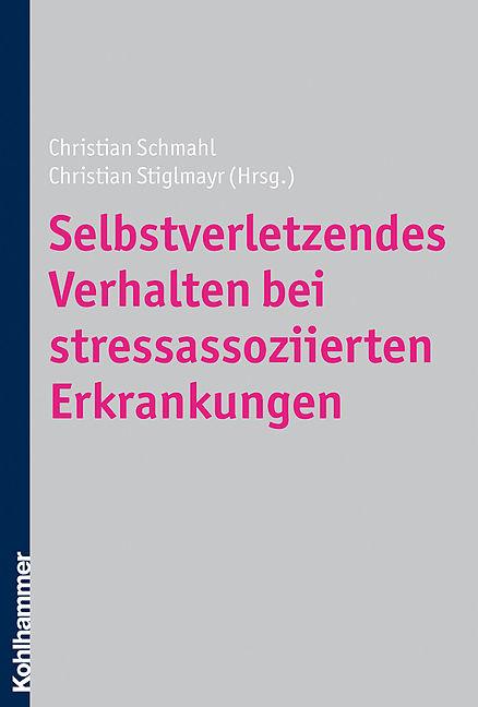 Produktbild Selbstverletzendes Verhalten bei stressassoziierten Erkrankungen (Deutsch, 2008)