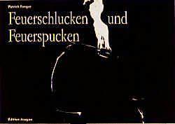 Produktbild Feuerschlucken und Feuerspucken (Deutsch, Patrick Fonger, 1997)