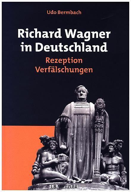 Richard Wagner in Germany (German, Udo Bermbach, 2011)
