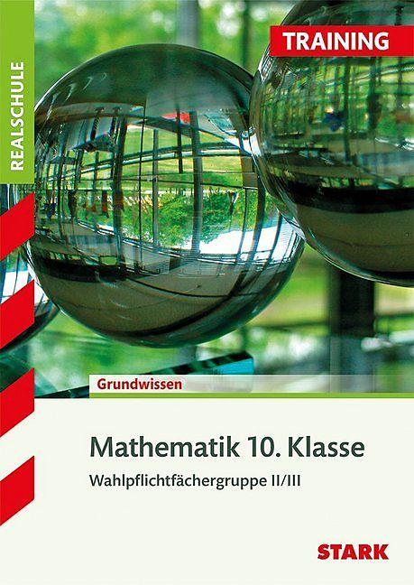 Produktbild Training Realschule - Mathematik 10. Klasse Wahlpflichtfächergruppe II/III (Deutsch, Dietmar Steiner, Susanne Angerer, 2018)