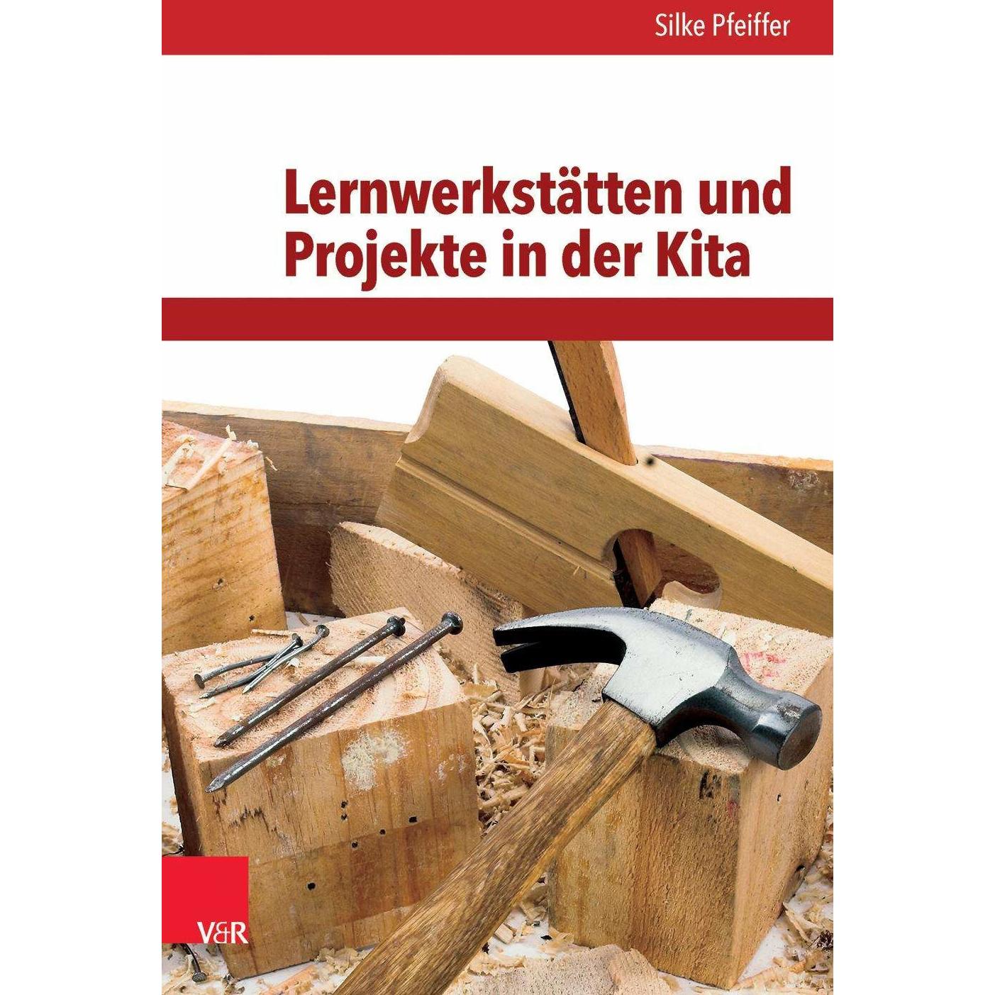 Lernwerkstätten und Projekte in der Kita, Fachbücher von Silke Pfeiffer