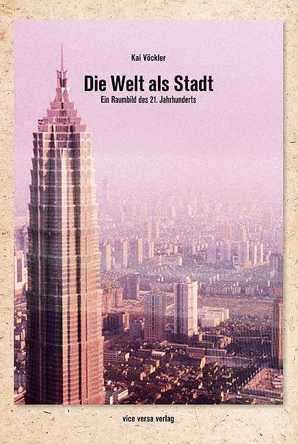 Produktbild Die Welt als Stadt (Deutsch, Kai Vuckler, 2014)