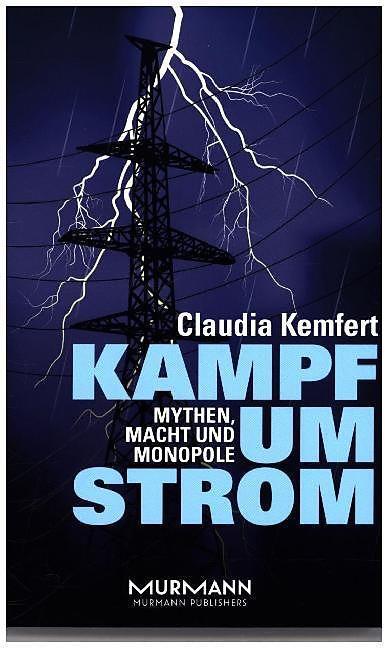 Produktbild Kampf um Strom. Mythen, Macht und Monopole (Deutsch, Claudia Kemfert, 2013)