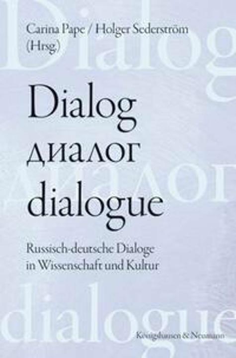 Produktbild Dialog - dialogue. Der Dialog in deutsch-russischer Perspektive (Deutsch, Carina Pape, Holger Sederström, 2024)