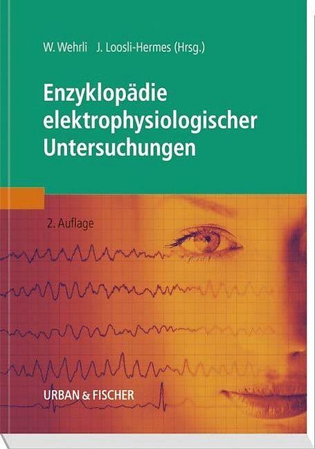 Produktbild Enzyklopädie elektrophysiologischer Untersuchungen (Deutsch, Wilfried Wehrli, 2003)