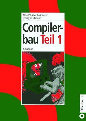 Produktbild Compilerbau 1 (Deutsch, Alfred V. Aho, Jeffrey D. Ullman, RAVI SETHI, 1999)