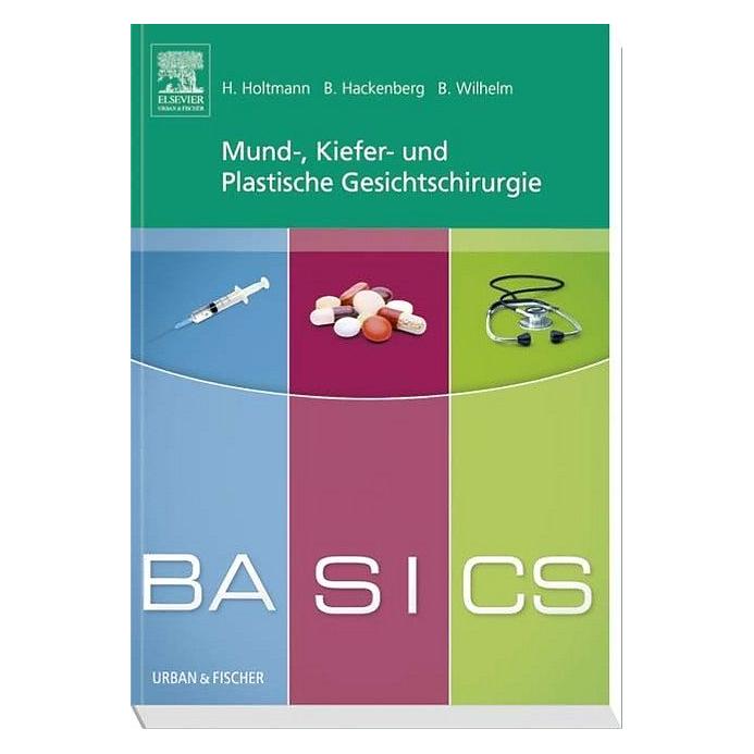 Urban & Fischer BASICS Mund-, Kiefer- und Plastische Gesichtschirurgie (Deutsch, Berit Hackenberg, Henrik Holtmann, Sven Bastian Wilhelm, 2016) (7318311)