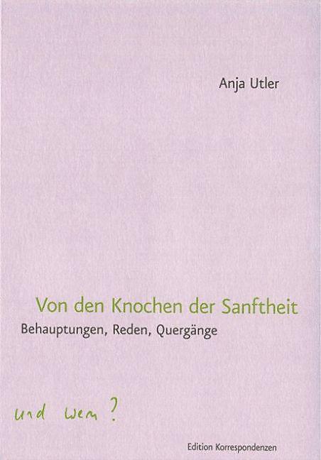 Produktbild Von den Knochen der Sanftheit (Deutsch, Anja Utler, 2016)