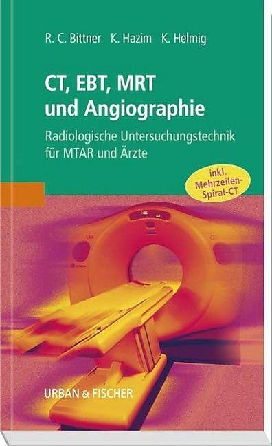 Produktbild CT, EBT, MRT und Angiographie (Deutsch, Khaled Hazim, Klaus Helmig, Roland C. Bittner, 2003)