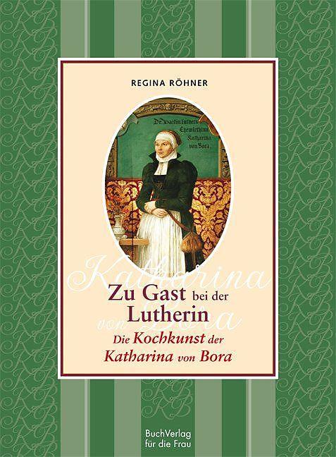 Produktbild Zu Gast bei der Lutherin (Deutsch, Regina, Röhner, 2016)