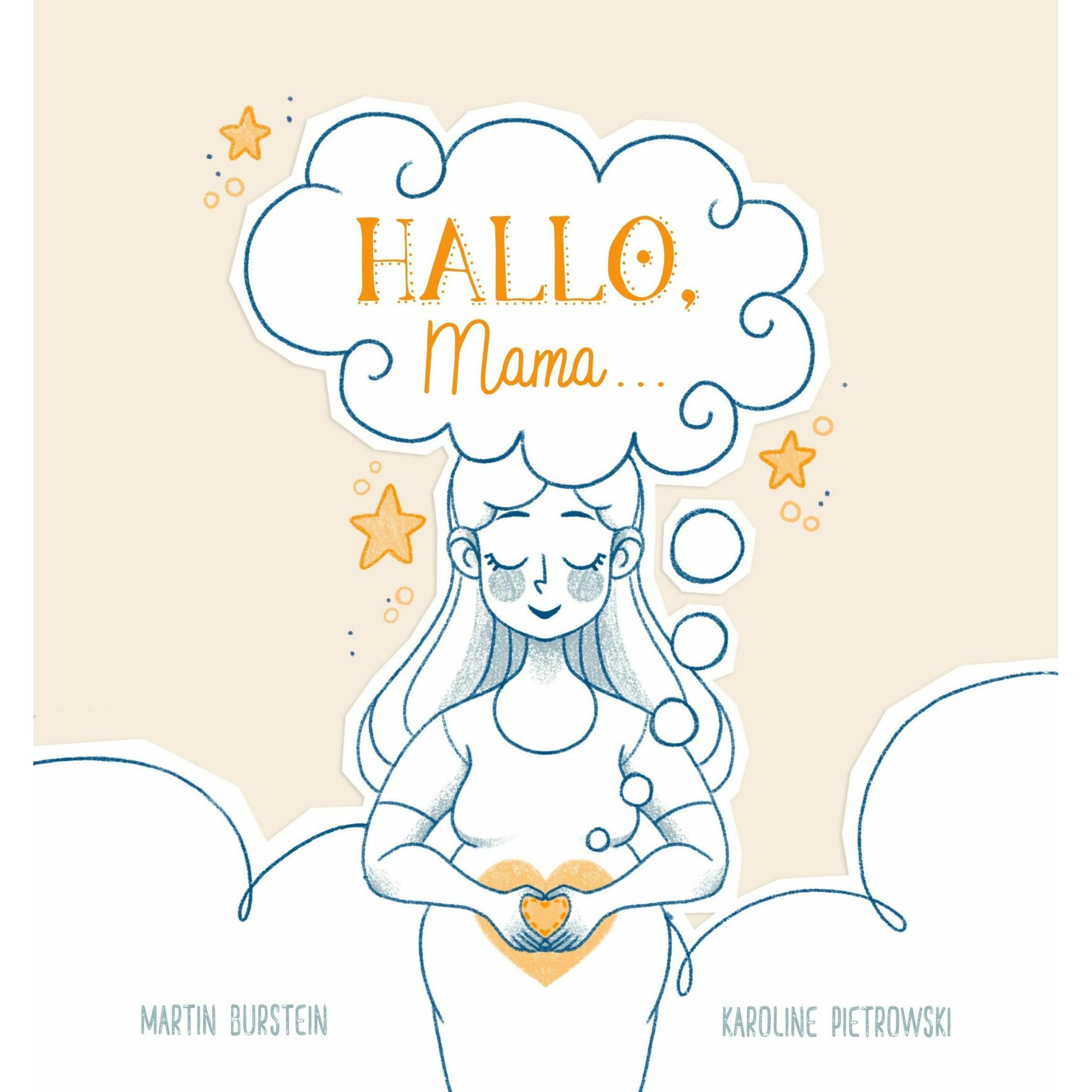 HALLO, Mama... Ein zauberhaftes, berührendes Buch für alle Mütter dieser Welt., Ratgeber von Martin Burstein