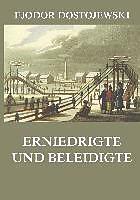 Produktbild Erniedrigte und Beleidigte (Deutsch, Fjodor Dostojewski, 2016)