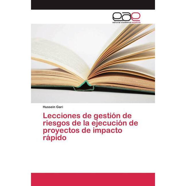 Lecciones de gestión de riesgos de la ejecución de proyectos de impacto rápido, Fachbücher von Hussein Gari