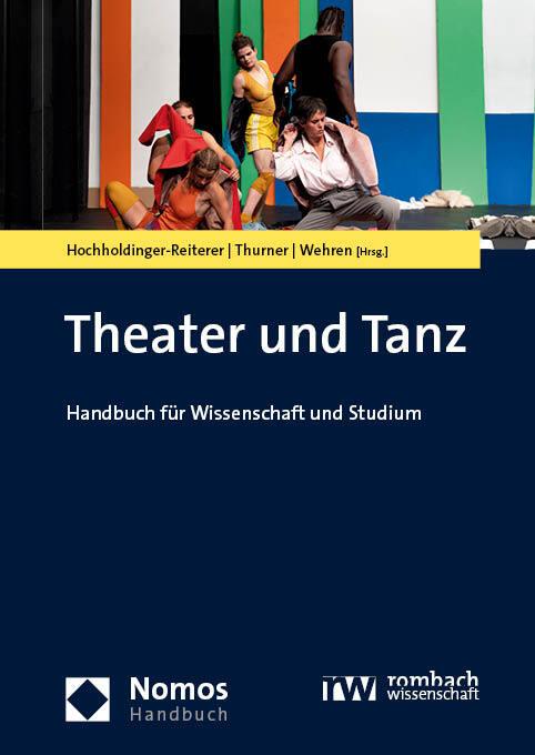 Actual product image Theater und Tanz (German, Christina Thurner, Beate Hochholdinger-Reiterer, Julia Wehren, 2023)
