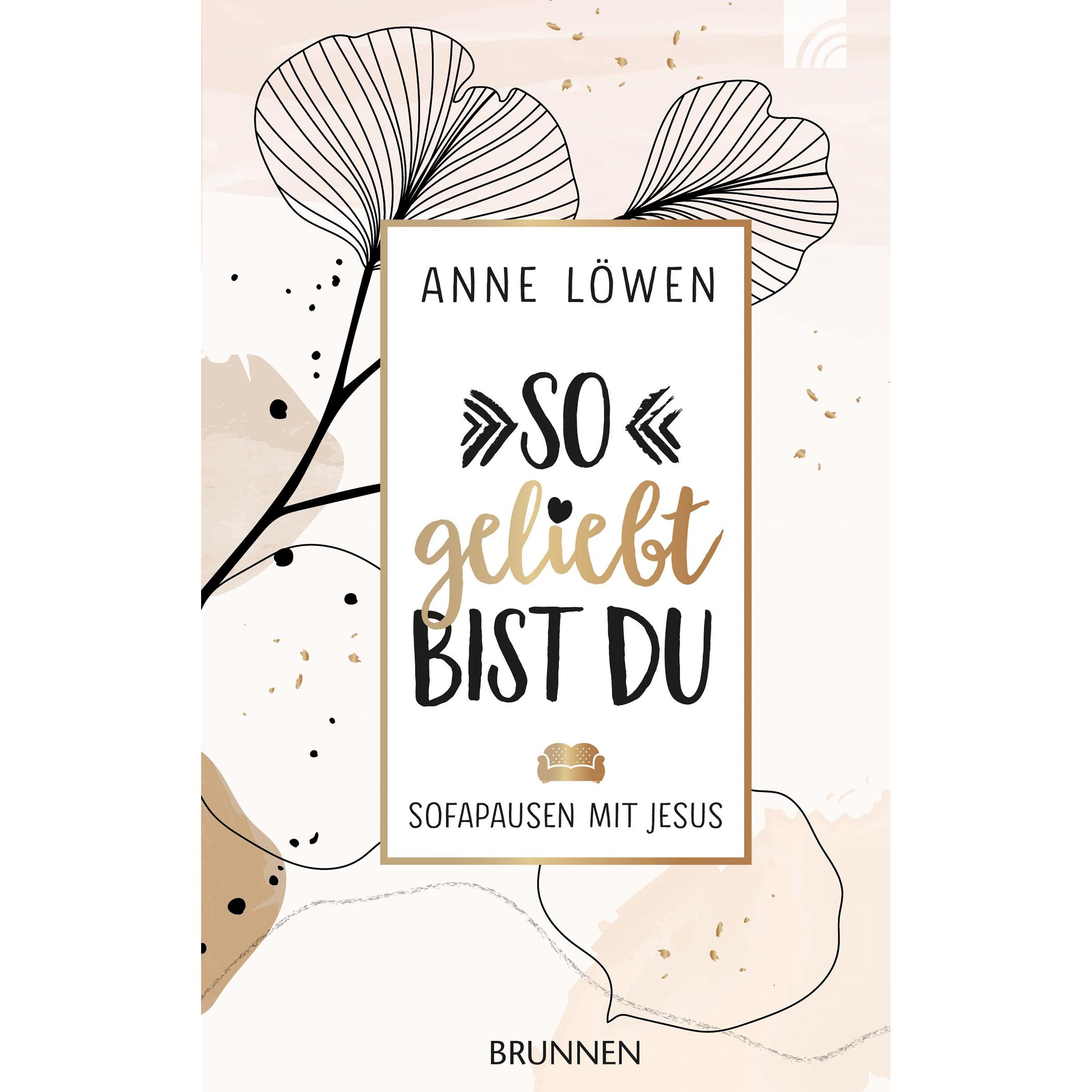 So geliebt bist du, Ratgeber von Anne Löwen