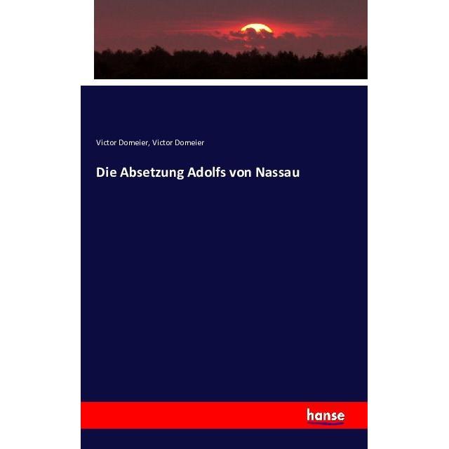 Die Absetzung Adolfs von Nassau, Fachbücher von Victor Domeier
