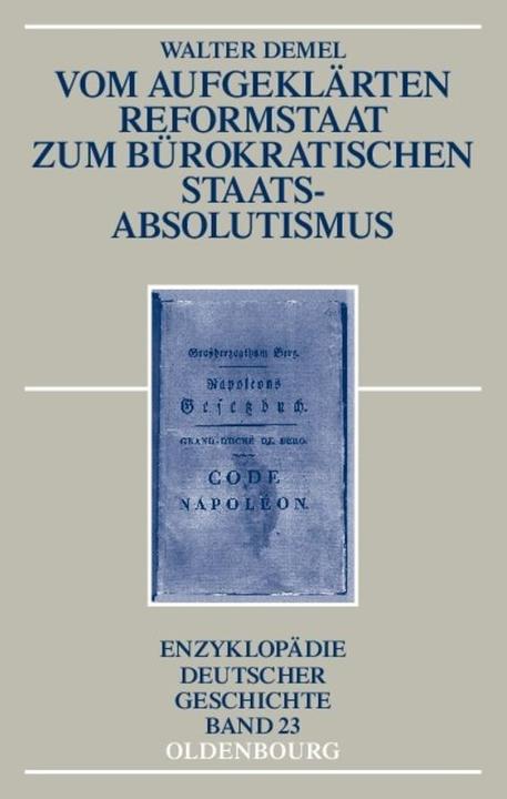 Produktbild Vom aufgeklärten Reformstaat zum bürokratischen Staatsabsolutismus (Deutsch, Walter Demel, 2010)