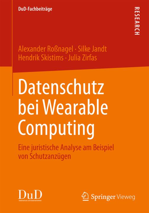 Produktbild Datenschutz bei Wearable Computing (Deutsch, Alexander Rossnagel, Hendrik Skistims, Julia Zirfas, Silke Jandt, 2012)