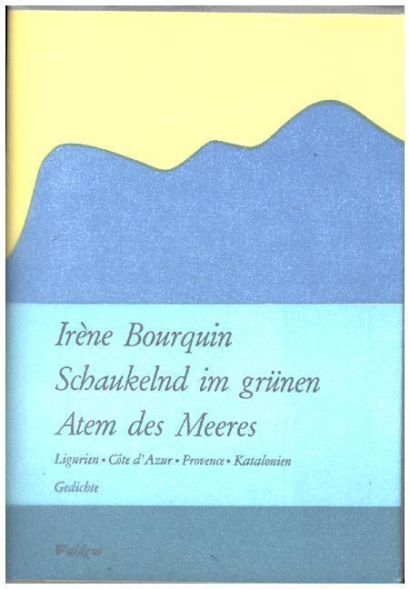 Produktbild Schaukelnd im grünen Atem des Meeres (Irène Bourquin, 2016)
