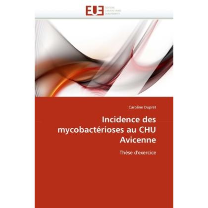 Incidence des mycobactérioses au CHU Avicenne, Fachbücher von Caroline Dupret