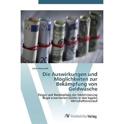 Die Auswirkungen und Möglichkeiten zur Bekämpfung von Geldwäsche, Fachbücher