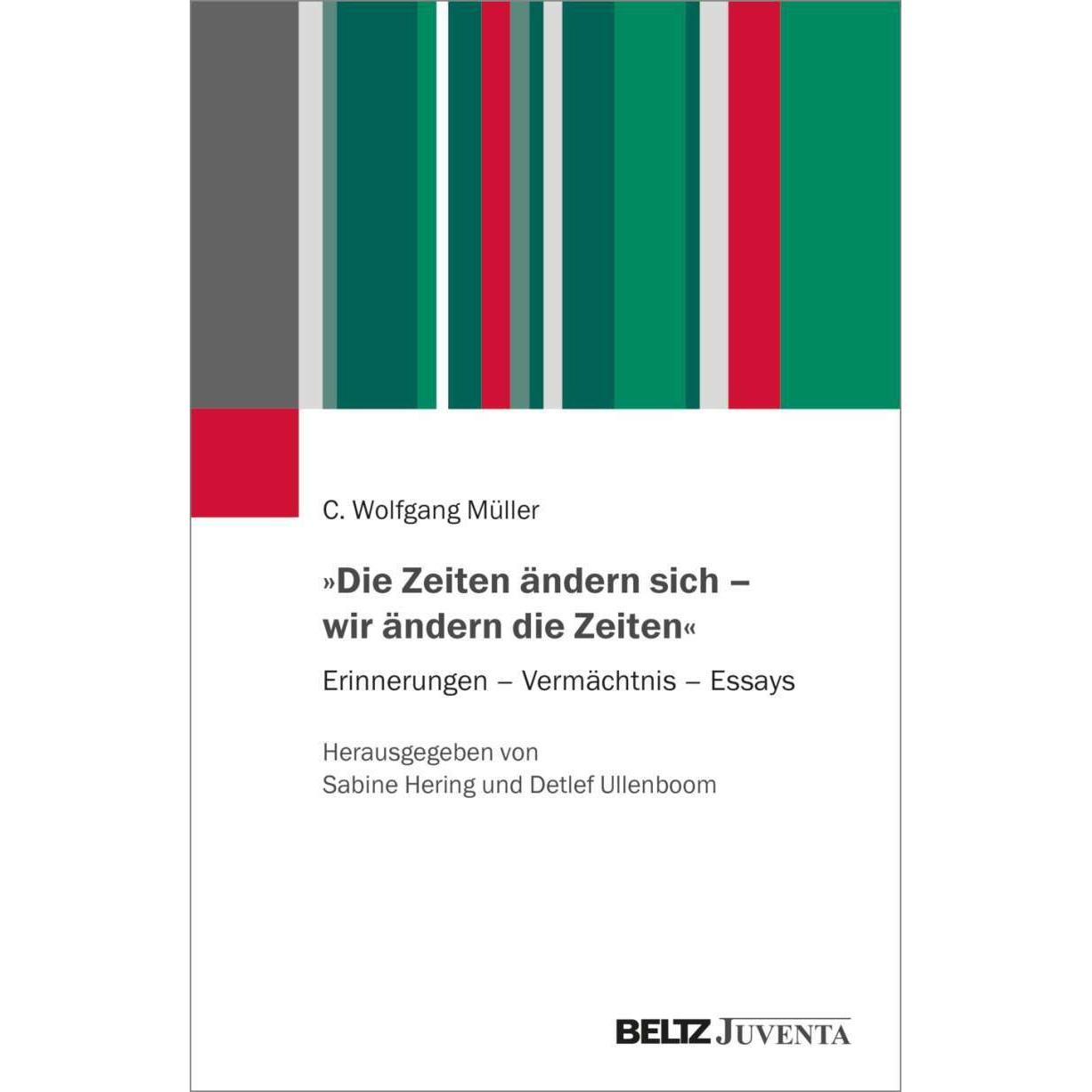 »Die Zeiten ändern sich – wir ändern die Zeiten«, Fachbücher von C. Wolfgang Müller, Detlef Ullenboom, Sabine Hering