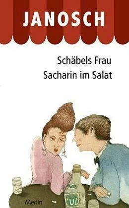 Produktbild Schäbels Frau. Sacharin im Salat (Deutsch, Janosch, 2016)
