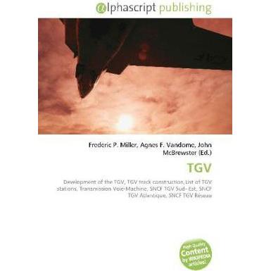 Tgv, Ratgeber von Agnes F. Vandome, Frederic P. Miller, John McBrewster