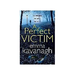 Thumbnail - A Perfect Victim, Sachbücher von EMMA KAVANAGH