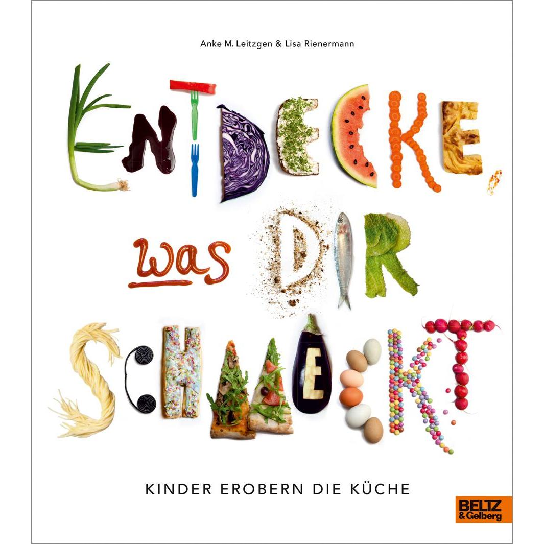 Entdecke, was dir schmeckt, Kinderbücher von Anke M. Leitzgen, Lisa Rienermann