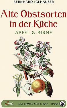 Produktbild Alte Obstsorten in der Küche (Deutsch, Bernhard Iglhauser, 2014)