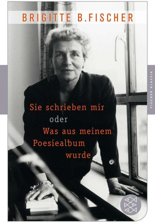 Immagine prodotto Sie schrieben mir oder Was aus meinem Poesiealbum wurde (Tedesco, Brigitte B. Fischer, 2015)