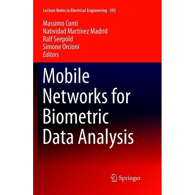 Mobile Networks for Biometric Data Analysis, Fachbücher von Natividad Martínez Madrid, Massimo Conti, Simone Orcioni, Ra...