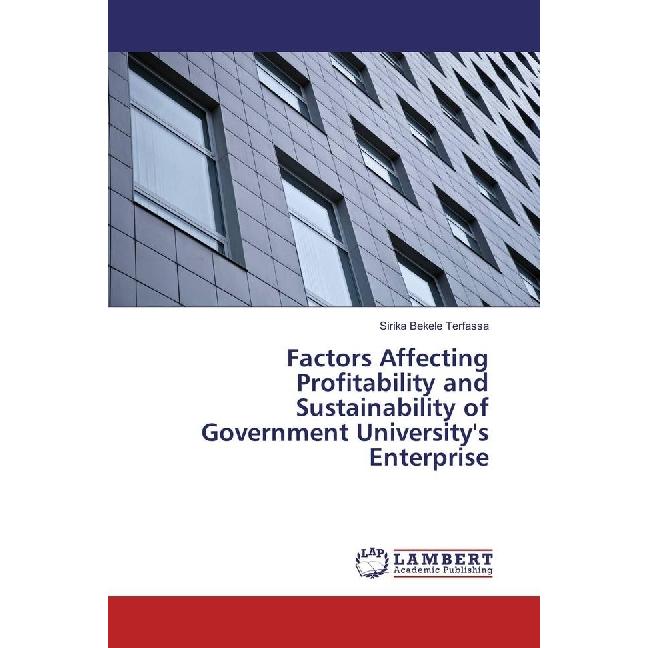 Factors Affecting Profitability and Sustainability of Government University's Enterprise, Fachbücher von Sirika Bekele T...