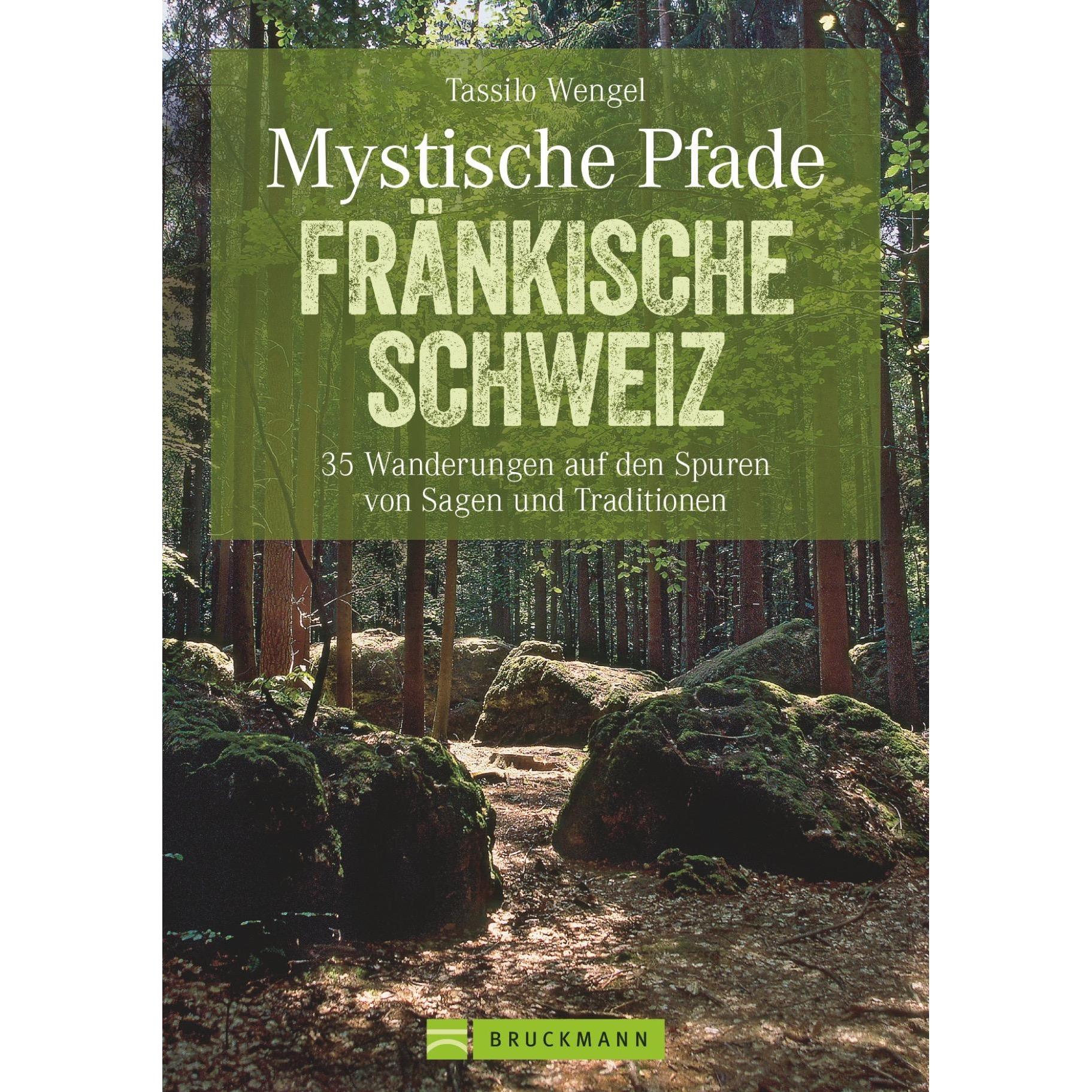 Mystische Pfade Fränkische Schweiz, Ratgeber von Tassilo Wengel