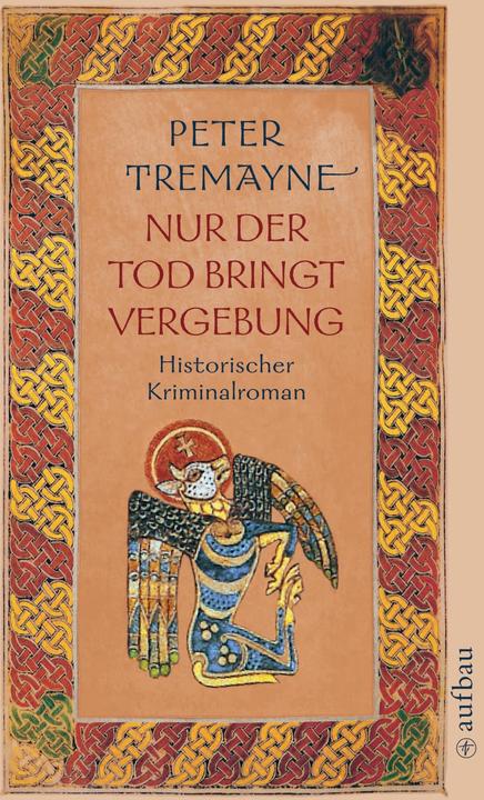 Produktbild Nur der Tod bringt Vergebung (Deutsch, Peter Tremayne, 2003)