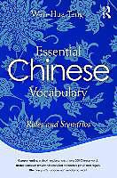 Produktbild Essential Chinese Vocabulary: Rules and Scenarios (Englisch, Wen-Hua Teng, 2016)
