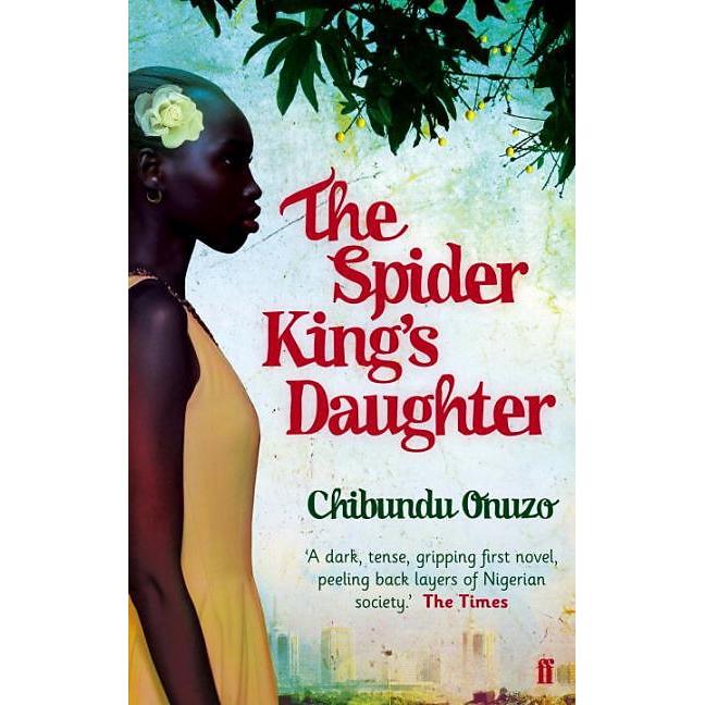 The Spider King's Daughter, Belletristik von Chibundu Onuzo