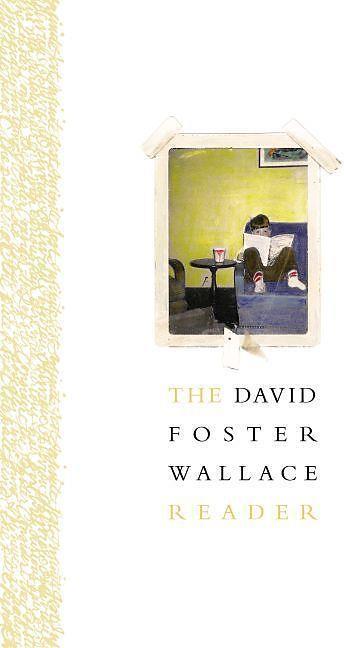 Produktbild The David Foster Wallace Reader (Englisch, David Foster Wallace, 2015)