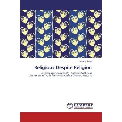 Religious Despite Religion, Sachbücher von Aryana Bates